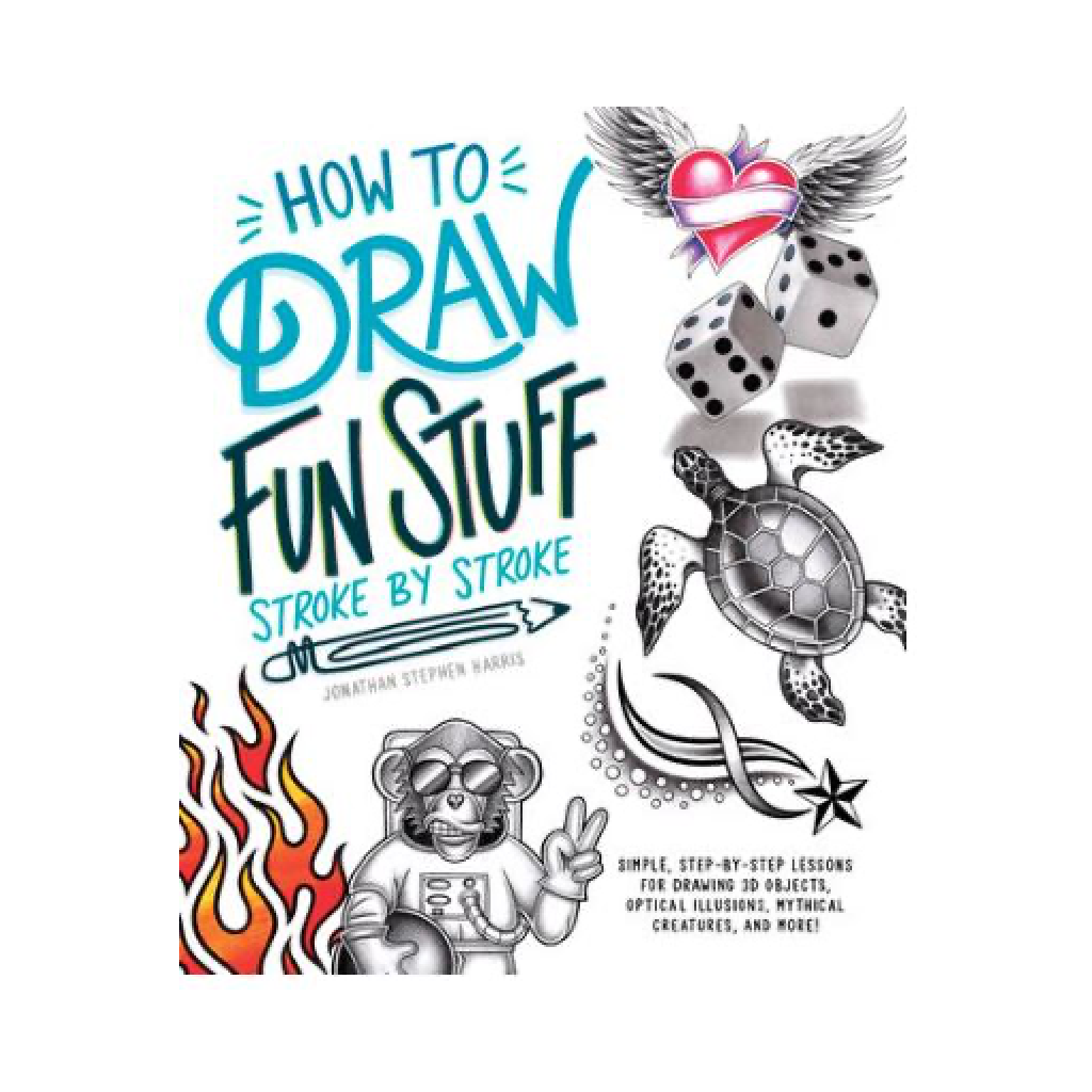 How to Draw Fun Stuff Stroke-by-Stroke by Jonathan Stephen Harris:  9780744047912