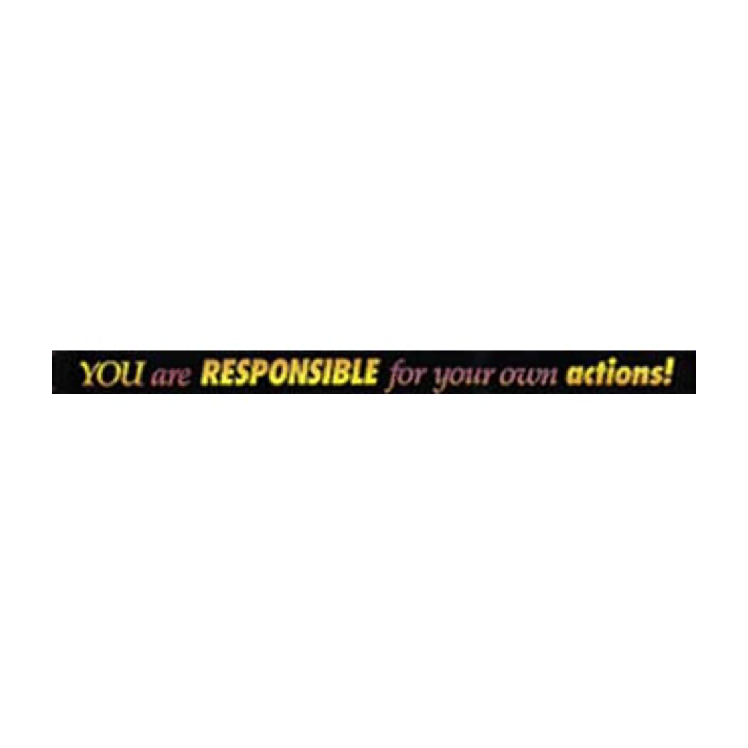 Banner You are Responsible for your own actions!