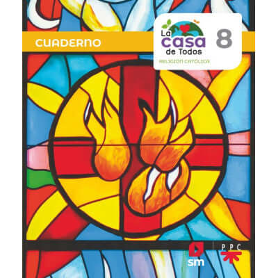 Cuaderno de religion catolica La casa de Todos 8 Ediciones SM octavo