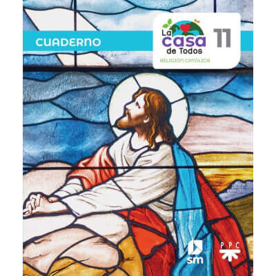 Cuaderno de religion catolica La casa de Todos 11 Ediciones SM undecimo 