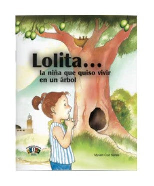Lolita... la niña que quiso vivir en un árbol 7" x 9"