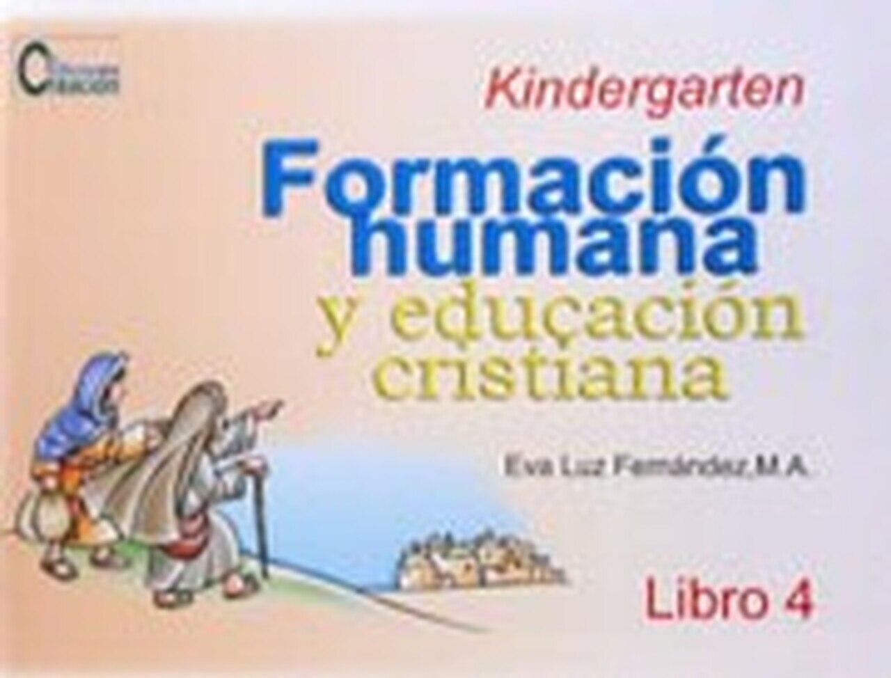 Formación Humana y Educación Cristiana K-4 (Libro 4)