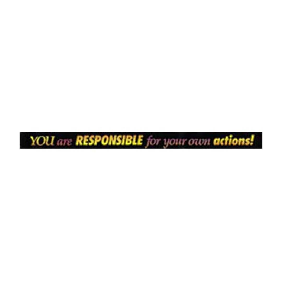 Banner You are Responsible for your own actions!
