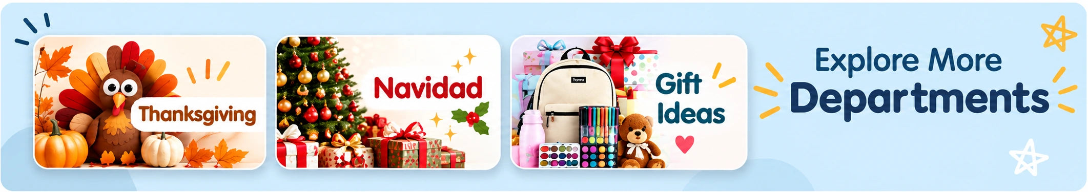 Explore More Departments: Thanksgiving, Navidad y Gift Ideas